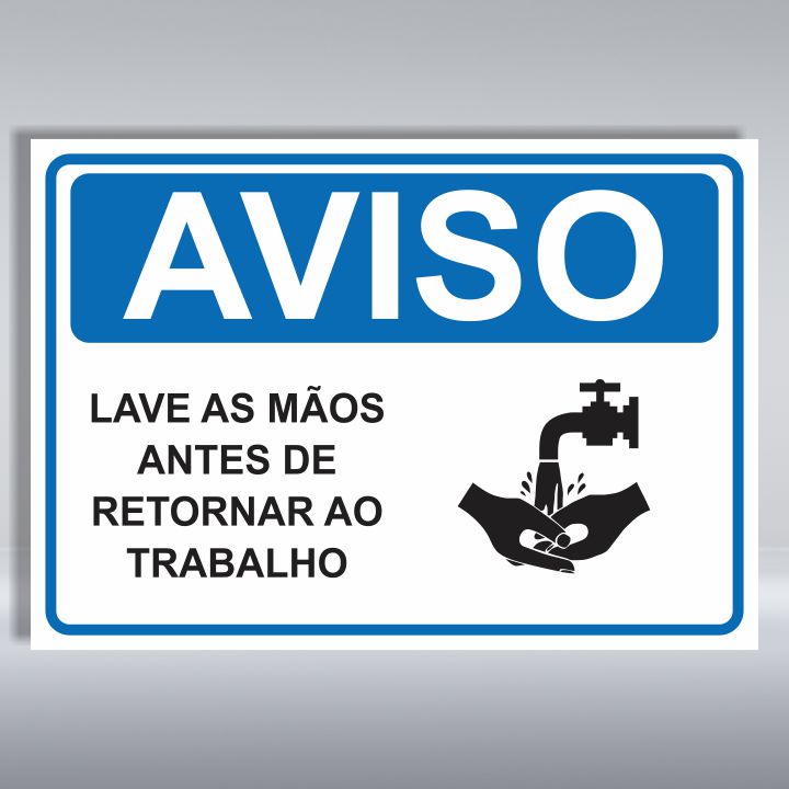 PLACA DE AVISO | LAVE AS MÃOS ANTES DE RETORNAR AO TRABALHO